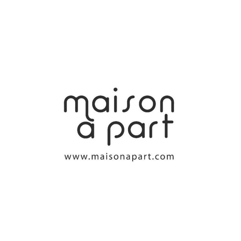 MAISON A PART – MAY 2022